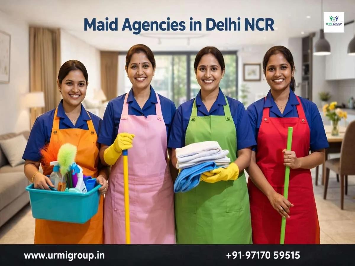 Complete Guide to Choosing the Best Maid Agencies in Delhi NCR